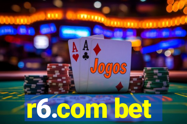 r6.com bet